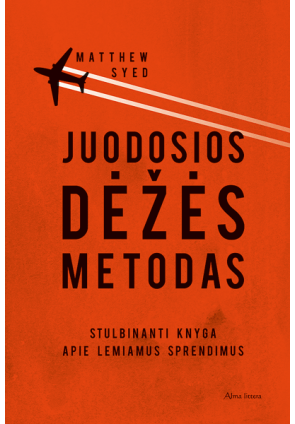 Juodosios dėžės metodas: stulbinanti knyga apie lemiamus sprendimus