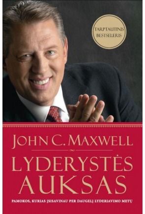 Lyderystės auksas: pamokos, kurias įsisavinau per daugelį lyderiavimo metų