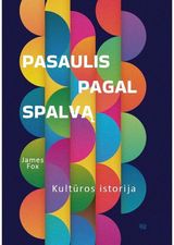 Pasaulis pagal spalvą: kultūros istorija