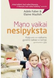 Mano vaikai nesipyksta: kaip padėti savo vaikams gyventi taikiai, kad ramiai gyventumėte ir jūs. Audioknyga