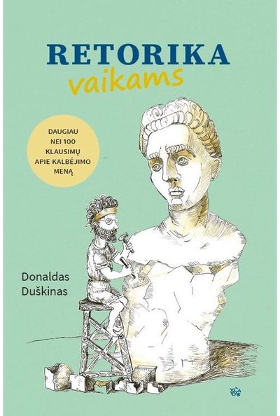 Retorika vaikams: daugiau nei 100 klausimų apie kalbėjimo meną