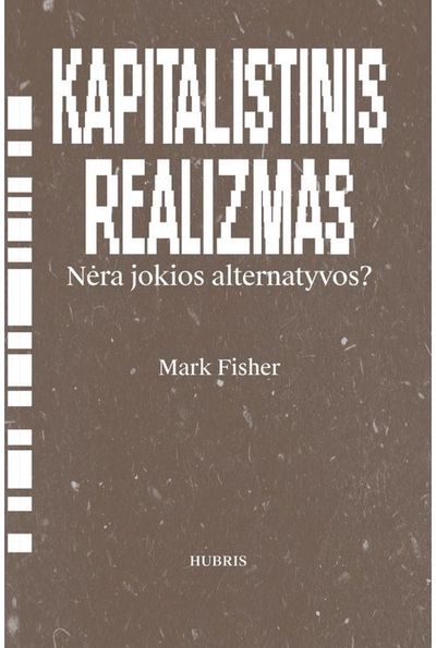 Kapitalistinis realizmas. Nėra jokios alternatyvos?