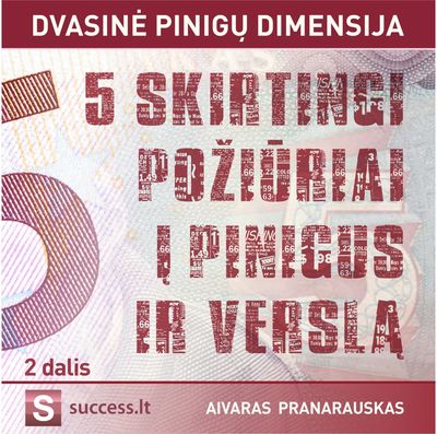 5 skirtingi požiūriai į pinigus ir verslą