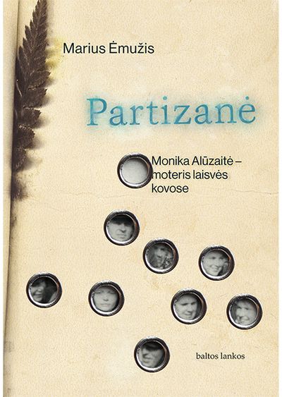 Partizanė: Monika Alūzaitė – moteris laisvės kovose
