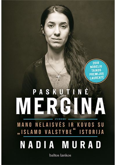 Paskutinė mergina. Mano nelaisvės ir kovos su „Islamo valstybe“ istorija El. kny ga