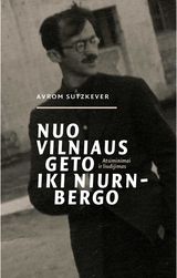 Nuo Vilniaus geto iki Niurnbergo