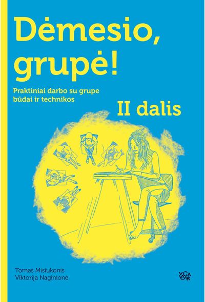 Dėmesio, grupė! II d. Praktiniai darbo su grupe būdai ir technikos. Audioknyga