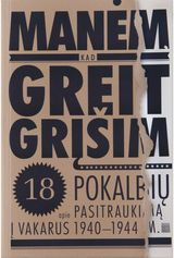 Manėm, kad greit grįšim. 18 pokalbių apie pasitraukimą į Vakarus 1940-1944. E.kn yga