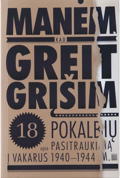 Manėm, kad greit grįšim. 18 pokalbių apie pasitraukimą į Vakarus 1940-1944. E.kn yga