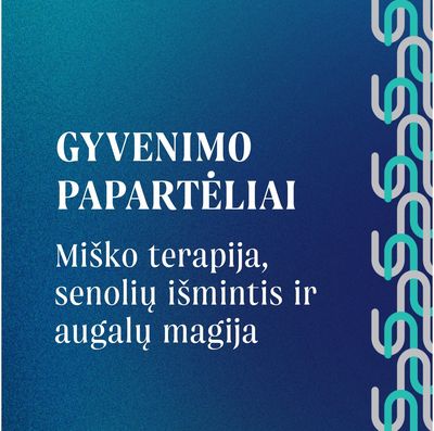 GYVENIMO PAPARTĖLIAI. Miško terapija, senolių išmintis ir augalų magija