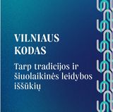VILNIAUS KODAS. Tarp tradicijos ir šiuolaikinės leidybos iššūkių