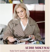 AUDIO MOKYMAI. Kaip kurti jaukią ir patogią namų aplinką?