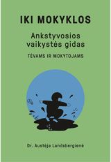 IKI MOKYKLOS. Ankstyvosios vaikystės gidas tėvams ir mokytojams. Audioknyga