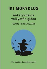 IKI MOKYKLOS. Ankstyvosios vaikystės gidas tėvams ir mokytojams. Audioknyga