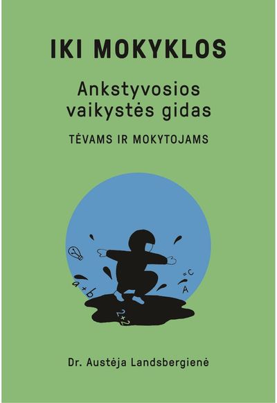IKI MOKYKLOS. Ankstyvosios vaikystės gidas tėvams ir mokytojams. Audioknyga
