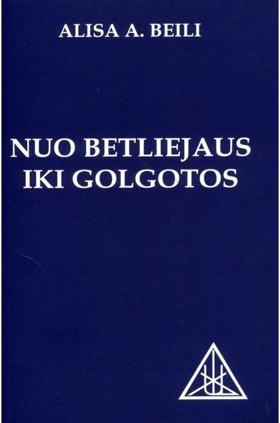 NUO BETLIEJAUS IKI GOLGOTOS