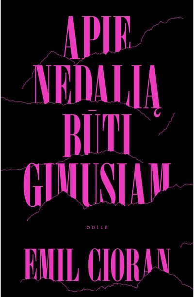 Apie nedalią būti gimusiam