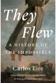They Flew: A History of the Impossible