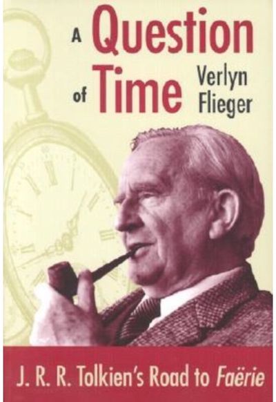 Question of Time: J.R.R. Tolkien's Road to Faerie