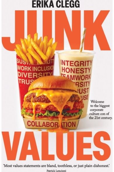Junk Values: Welcome to the biggest corporate culture con of the 21st Century