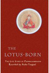 Lotus-Born: The Life Story of Padmasambhava