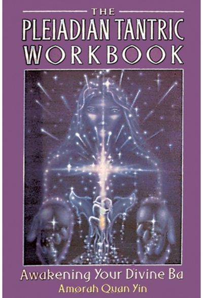 Pleiadian Tantric Workbook: Awakening Your Divine Ba