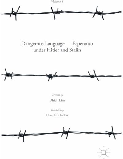 Dangerous Language — Esperanto under Hitler and Stalin