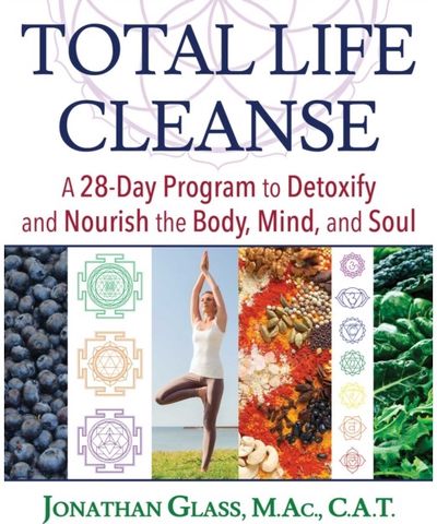 Total Life Cleanse: A 28-Day Program to Detoxify and Nourish the Body, Mind, and Soul