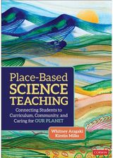Place-Based Science Teaching: Connecting Students to Curriculum, Community, and Caring for Our Planet