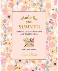 Made for You: Summer: Recipes for gifts and celebrations
