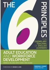 6 Principles for Exemplary Teaching of English Learners®: Adult Education and Workforce Development