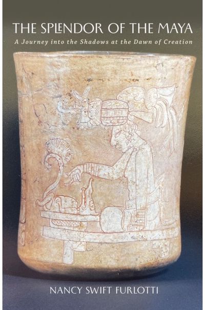 Splendor of the Maya Volume 23: A Journey Into the Shadows at the Dawn of Creation