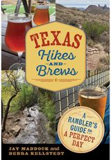 Texas Hikes and Brews: A Rambler's Guide to a Perfect Day