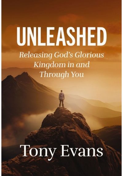Unleashed: Releasing God's Glorious Kingdom in and Through You