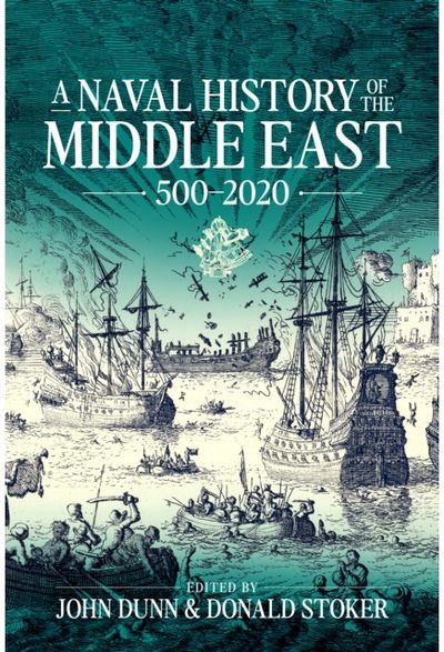 A Naval History of the Middle East: 500-2020