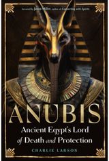 Anubis—Ancient Egypts Lord of Death and Protection