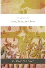 Studies in Luke, Acts, and Paul