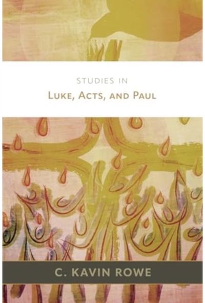 Studies in Luke, Acts, and Paul