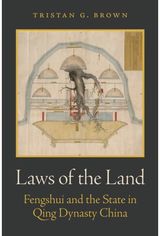 Laws of the Land: Fengshui and the State in Qing Dynasty China