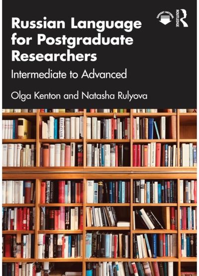 Russian Language for Postgraduate Researchers: Intermediate to Advanced
