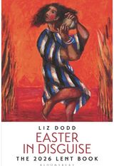 Easter in Disguise: The 2026 Bloomsbury Lent Book
