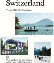 Switzerland: The Monocle Handbook