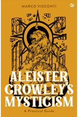 Aleister Crowleys Mysticism: A Practical Guide