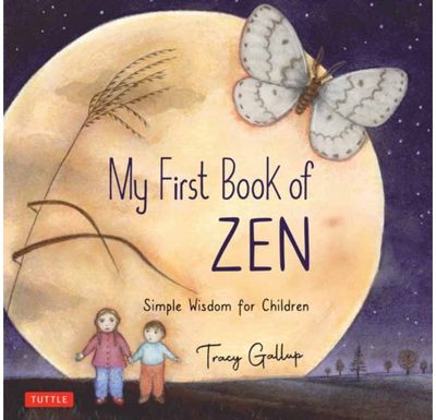 My First Book of Zen: Simple Wisdom for Children