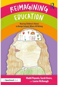Reimagining Education: Hearing Children's Voices to Design Schools Where All Belong