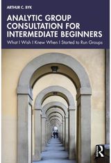 Analytic Group Consultation for Intermediate Beginners: What I Wish I Knew When I Started to Run Groups