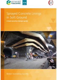 Sprayed Concrete Linings in Soft Ground: A best practice design guide