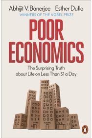 Poor Economics: The Surprising Truth about Life on Less Than $1 a Day