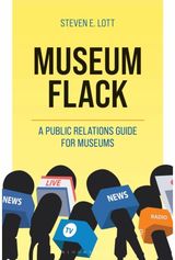 Museum Flack: A Public Relations Guide for Museums