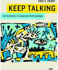 Keep Talking: An Invitation to Linguistic Anthropology